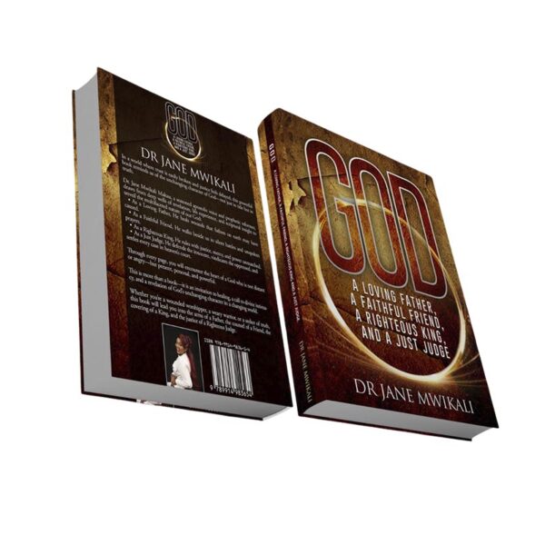 Dr Jane Mwikali-God a loving faithful friend, a righteous King, and a just judge